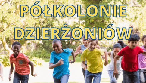 Aktywne Półkolonie w Dzierżoniowie Lato 2022