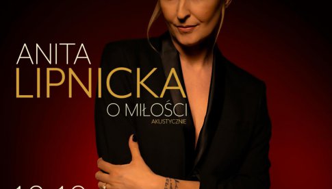 O miłości... akustycznie - Anita Lipnicka w Dzierżoniowie