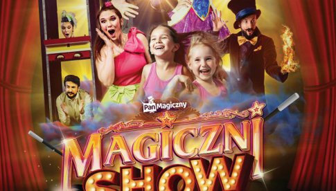 DOK: Magiczni Show - Największy familijny spektakl iluzji w Polsce