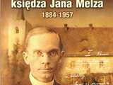 Wykład Ksiądz Jan Melz dzielny obrońca polskości 
