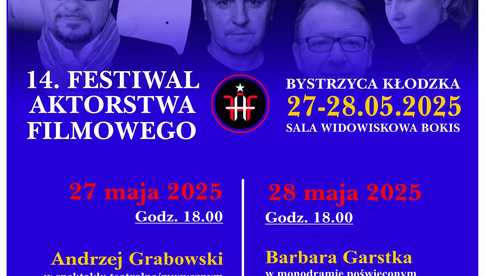 27-28 maja, Bystrzyca Kłodzka: 14. Festiwal Aktorstwa Filmowego