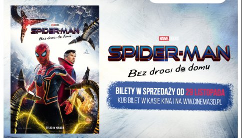 Cinema3D rozpoczęła przedsprzedaż biletów na film „Spider-Man: Bez drogi do domu”