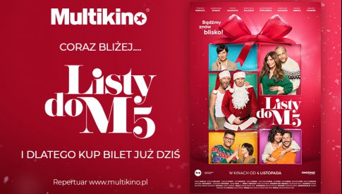 Multikino rozpoczęło przedsprzedaż biletów na „Listy do M. 5” i „BROS”!