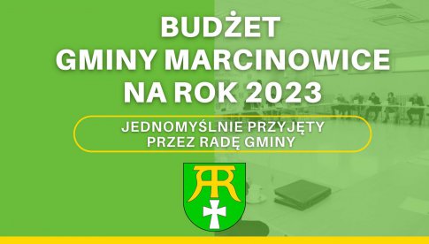 Budżet na 2023 rok jednomyślnie przyjęty przez radę gminy Marcinowice