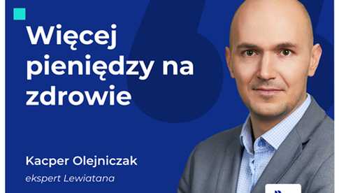 Postulaty Lewiatana. Poprawa funkcjonowania systemu ochrony zdrowia