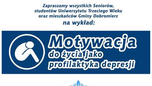 4.10, Dobromierz: Wykład B. Ułanowicz-Pęcherzyk Motywacja do życia jako profilaktyka depresji