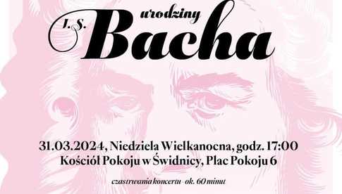31.03, Świdnica: Koncert z okazji 339. urodzin Bacha w Kościele Pokoju