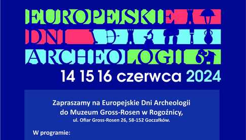 14-16.06, Rogoźnica: Europejskie Dni Archeologii w Muzeum Gross-Rosen