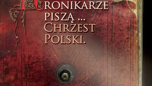 Wystawa Kronikarze piszą Chrzest Polski już niebawem w Klubie Bolko