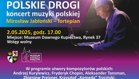 2.05, Świdnica: Koncert muzyki polskiej M. Jabłońskiego Polskie drogi w Muzeum Dawnego Kupiectwa