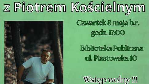 8.05, Żarów: Spotkanie autorskie z Piotrem Kościelnym