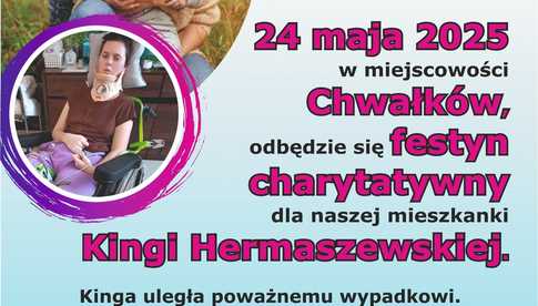 24.05, Chwałków: Festyn Charytatywny dla Kingi Hermaszewskiej