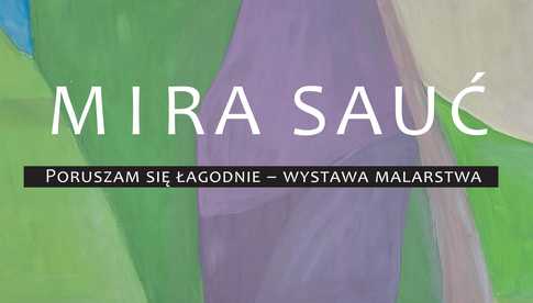 23.05, Świdnica: Wernisaż wystawy malarstwa Miry Sauć
