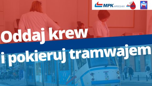 Oddaj krew i pokieruj tramwajem