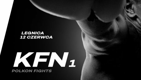 KFN 1: POLKON Fights w Legnicy