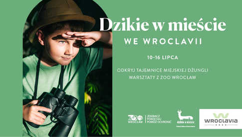 Wroclavia i ZOO Wrocław zapraszają w lipcu na zajęcia edukacyjne. Dowiesz się co zrobić, gdy spotkasz w mieście dzikie zwierzę! 