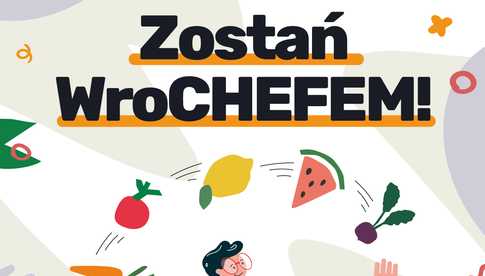 Roślinny przepis na sukces. WroCHEF poszukiwany