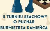 02.05, Kamieniec Ząbkowicki: II Turniej Szachowy o Puchar Burmistrza Kamieńca Ząbkowickiego