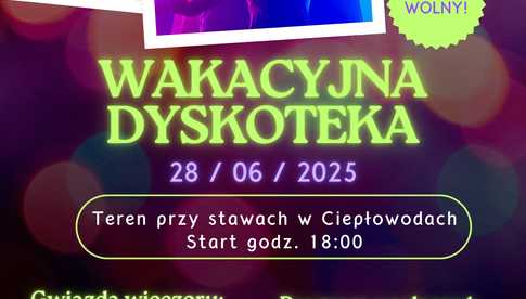 28.06, Ciepłowody: Wakacyjna Dyskoteka